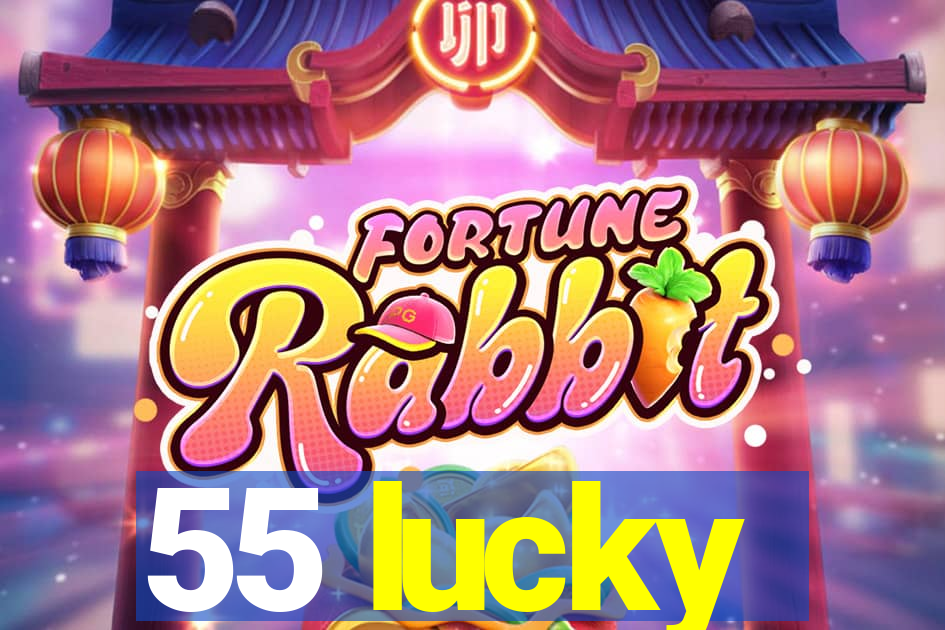 55 lucky